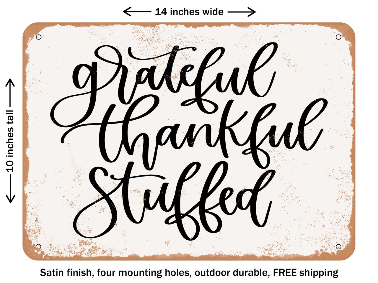 DECORATIVE METAL SIGN - Grateful Thankful Stuffed - Vintage Rusty Look